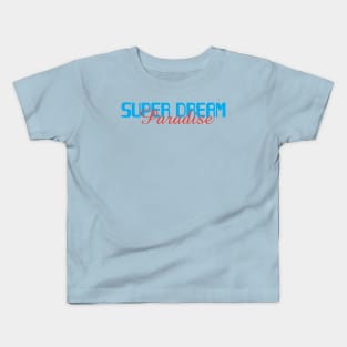 super dream paradise Kids T-Shirt